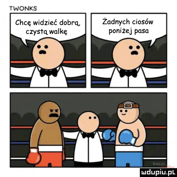 twonks chcę widzieć dobrą żadnych ciosów czynu walkę poniżej pas