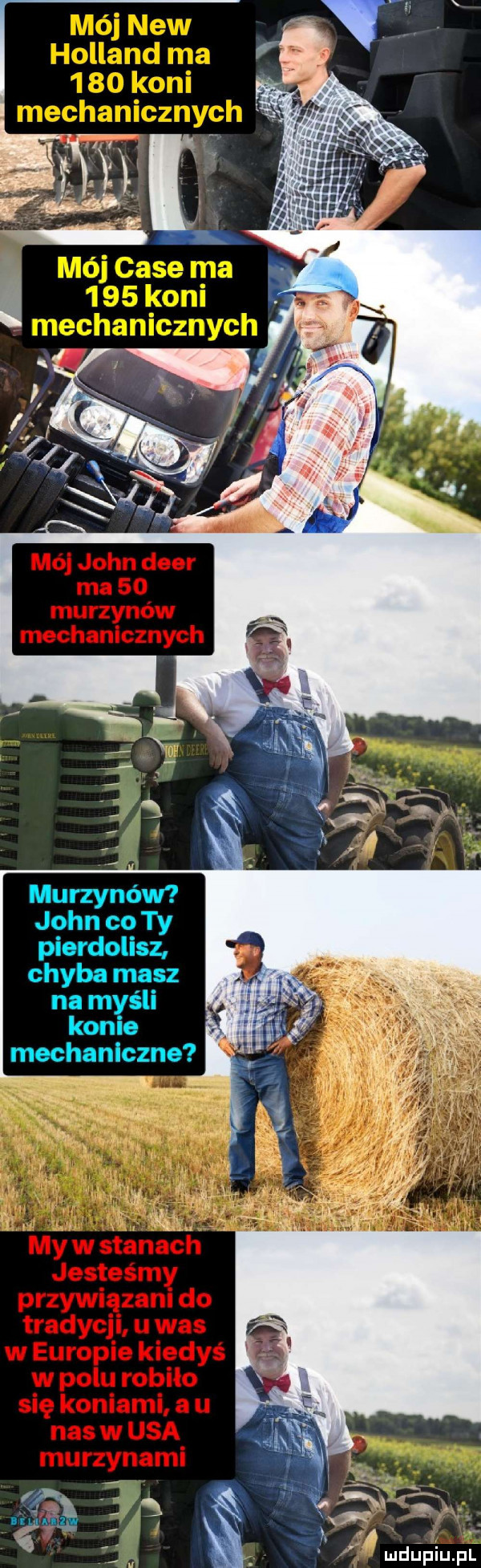 murzynów john co ty pierdolisz chyba masz na myśli konie mechaniczne jt mdńpiupl