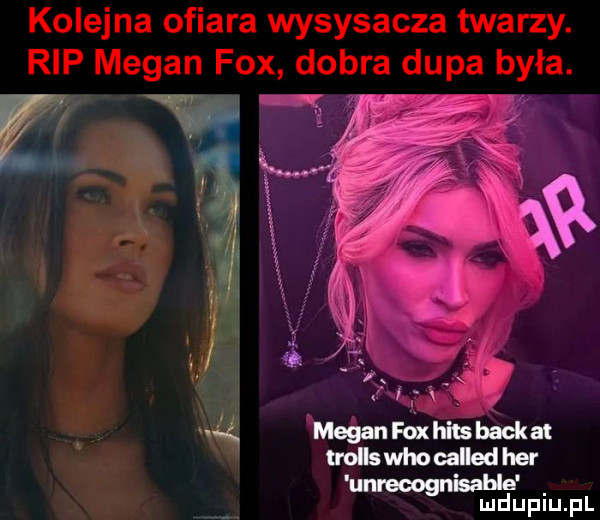 kolejna ofiara wysysacza twarzy. rip medan fox dobra dupa była. x fr   unrenognisahla mduplu pl