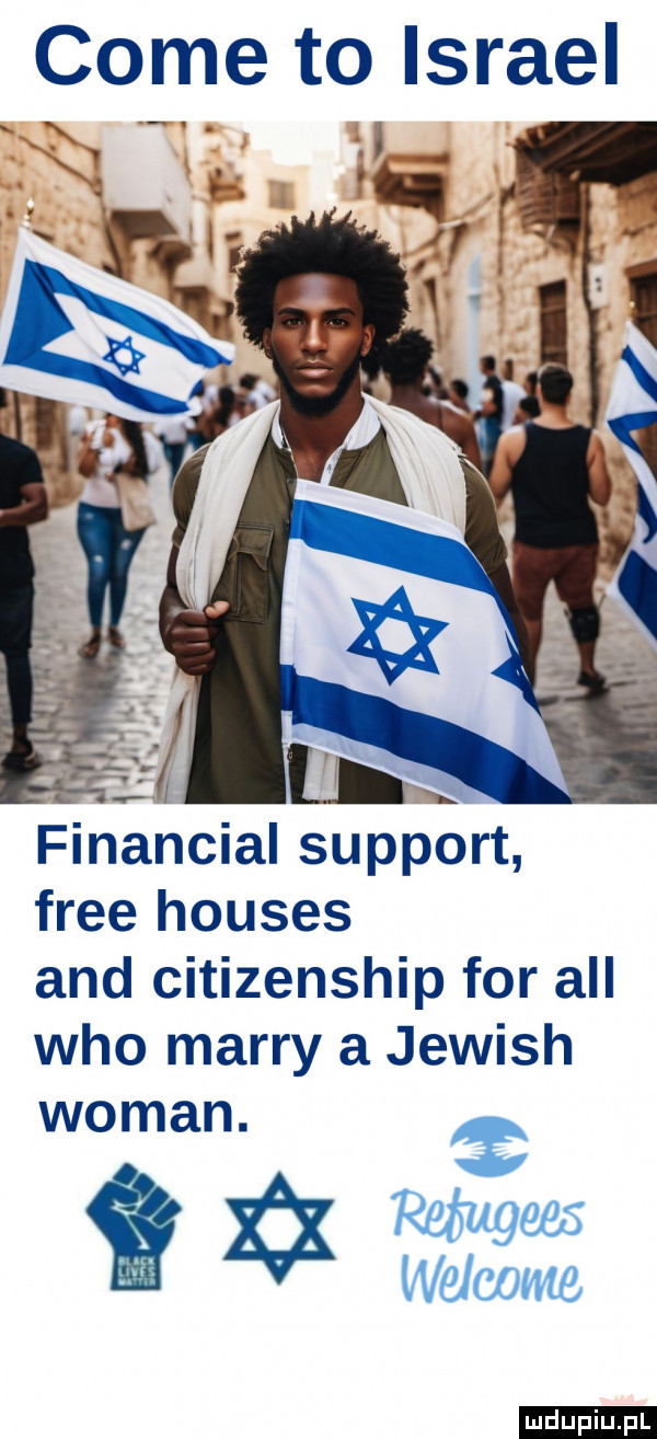 cole to israel financial support free houses and citizenship for all who marry a jewish wo m an. a w weloome ludu iu. l