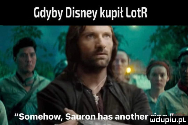 gdyby disney kupił lotr ink x somehow another eeinu. f