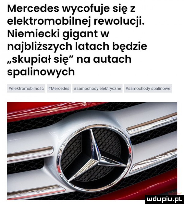 mercedes wycofuje się z elektromobilnej rewolucji. niemiecki gigant w najbliższych latach będzie skupiał się na autach spalinowych