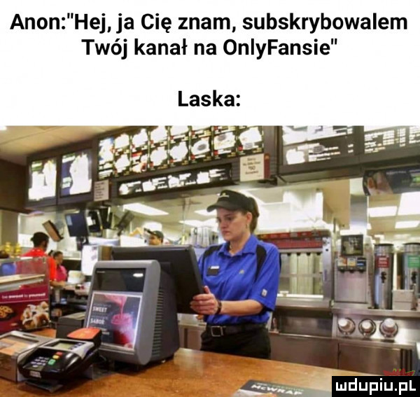 agon hej ja cię znam subskrybowalem twój kanał na onlyfansie j tlw mduﬁiupl