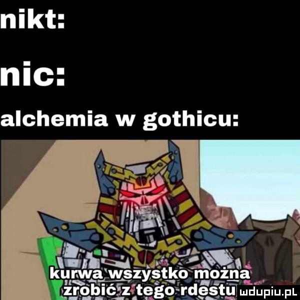 nikt nic alchemia w gothicu w m   jestm m u iu l a m