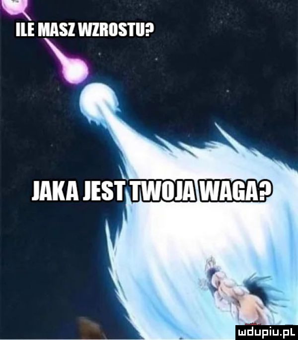 q ile masz wiiiiis i ii jakmestonaeiibiej
