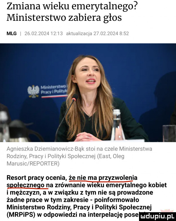 zmiana wieku emerytalnego ministerstwo zabiera głos mag w l x ici i l  il jaj v ę ele man lurm v li i wsią llłi resort pracy ocenia że nie ma przyzwolenia społecznego na zrównanie wieku emerytalnego kobiet i mężczyzn a w związku z tym nie są prowadzone żadne prace w tym zakresie poinformowalo ministerstwo rodziny pracy i polityki spolecznej mrpips w odpowiedzi na interpelację pode