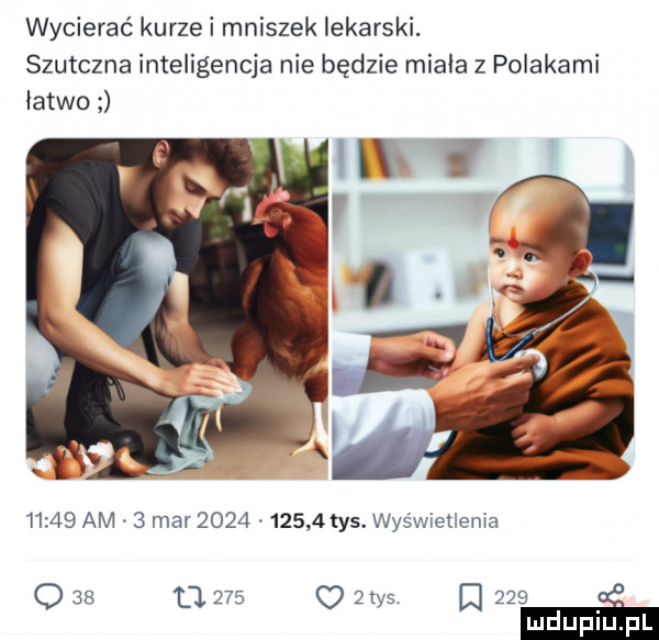 wycierać kurzei mniszek lekarski. szutczna inteligencja nie będzie miała z polakami latwo       am   mar            tys. wyświetlenia q    ll     żtys q     ludupiu pl