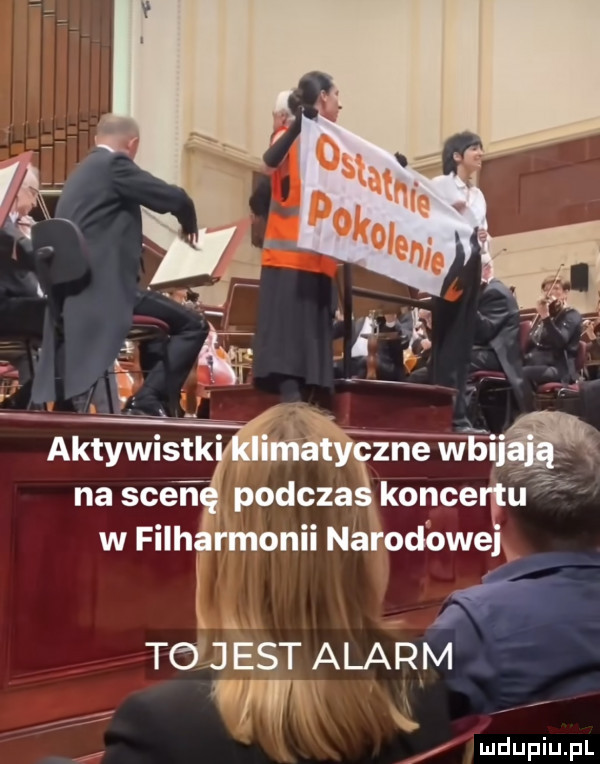 aktywistl zne w na scen poncza konce u w filharmonii narodowe. y k ć to jest alarm sal wn