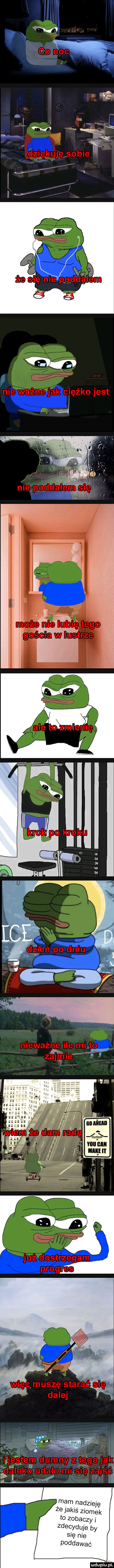 mam nadzieję że jakiś ziomek to zobaczy i zdecyduje by się nie poddawać