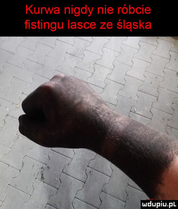 kurwa nigdy nie róbcie ﬁstingu iasce ze śląska v x s b mfupiupl i r x