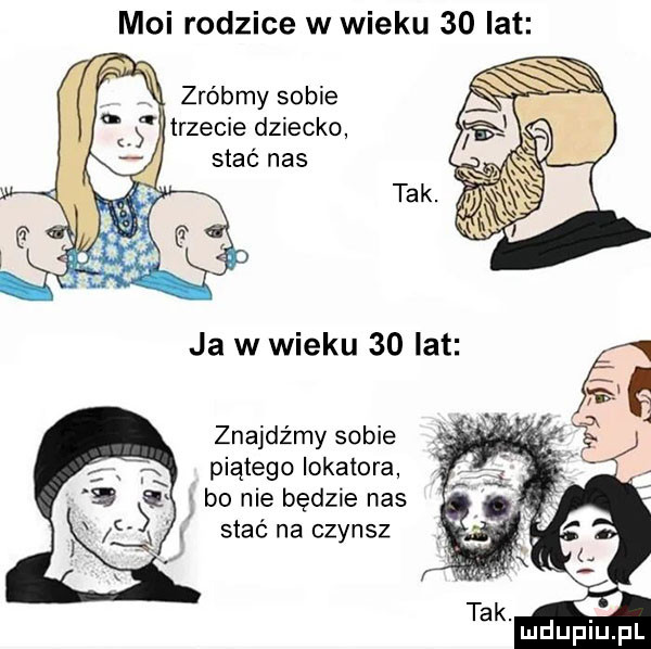 moi rodzice w wieku    lat znajdźmy sobie piątego lokatora. bo nie będzie nas stać na czynsz