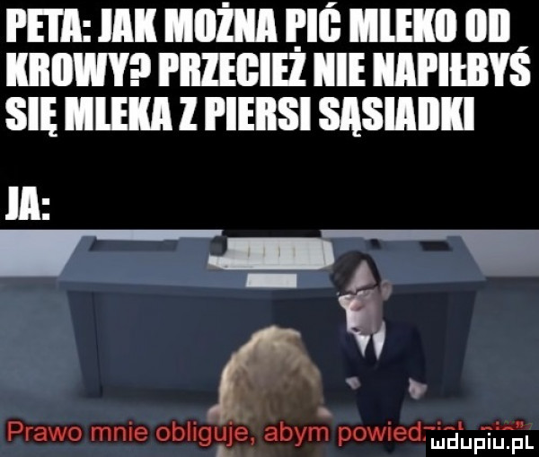 i m ici mam elf lilii iii iiiiiiwy przeciez icie iiapiibys się lal l pieiisi sasiaiiki ll.  . prawo mnie obliguje abym powied udupiu pl