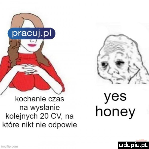 clij kochanie czas na wysłanie kolejnych    cv na które nikt nie odpowie yes hondy ludu iu. l lula