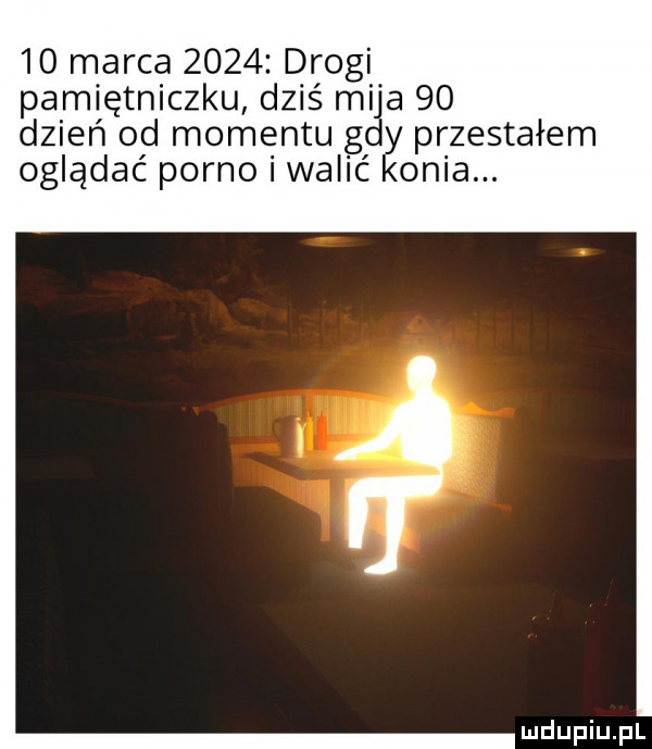 marca      drogi pamiętniczku dziś mija    dzień od momentu gdy przestałem oglądać porno i walić konia