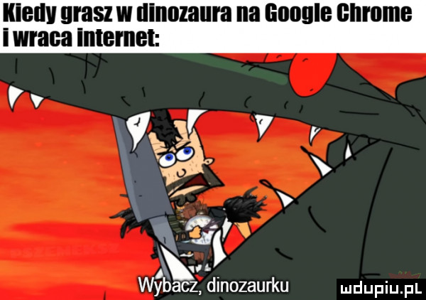 i wraca inlemel vv v v go g n ax   wybacz dinozaurku