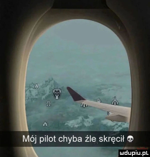 j mój pilot chyba źle skręcił