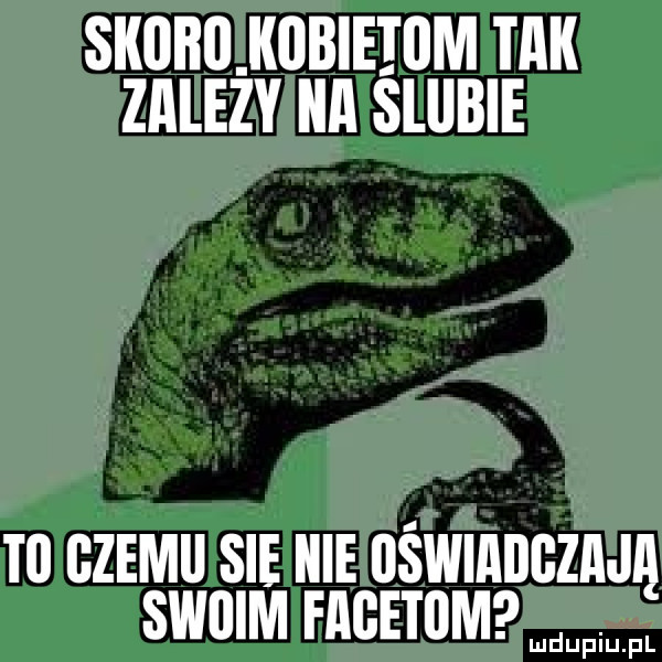 skubmdbieiom tak zalezy na slllble tl iizemu sie nie oświadgzmę swoim fagetum