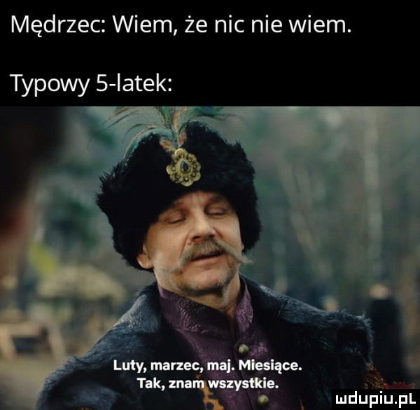 mędrzec wiem że nic nie wiem. typowy   iatek