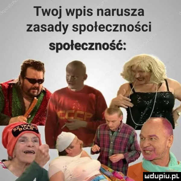 twoj wpis narusza zasady społeczności społeczność jduxpiupl