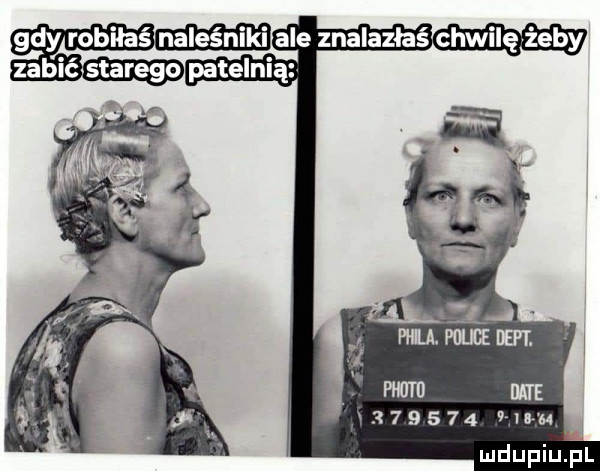 gdy robiłaś naleśn k zabić starego patelnię        m m