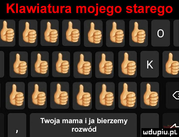 klawiatura mojego starego bbbbbbbo bbbbbbk hihihih uuuuuuuuu