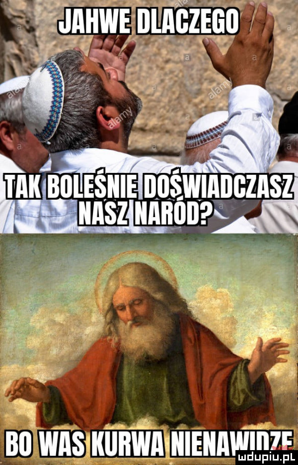 gw jahwe dlaczego bl was kurwa aieaaw mf ludupiu. pl
