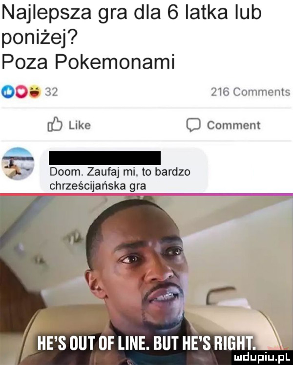 najlepsza gra dla   iatka iab poniżej poza pokemonami o in        comments ó like o comment zl w dcom. zaufaj mi to bardzo chrześcijańska gra ﬁe   out of line. but he s right. ludupiu. pl