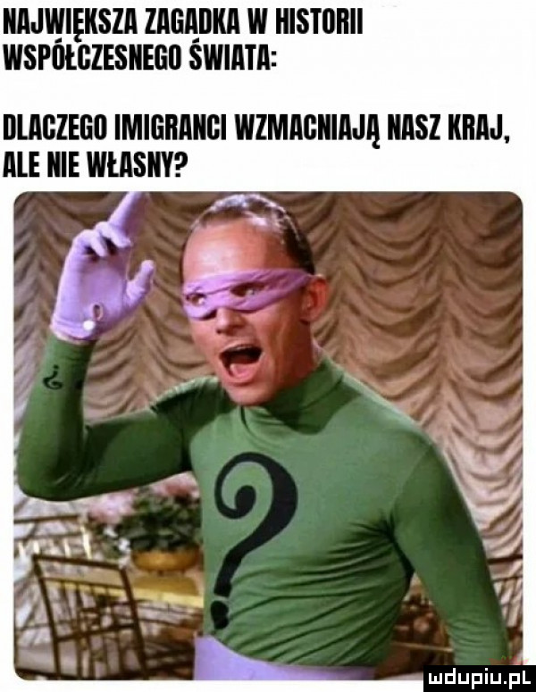 największa lagailka w histiiiiii współczesiegii świata dlaczego imigbaiiiii wzmagiiiają imasz kraj. ale icie własny mdupiuﬁl