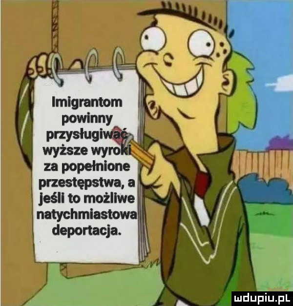 imigrantom powinny. za popełnione przestępstwa a jeśli to n ożllwe