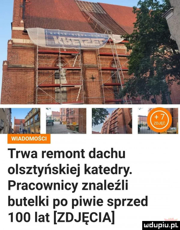 wiadomości trwa remont dachu olsztyńskiej katedry. pracownicy znaleźli butelki po piwie sprzed     lat zdjęcia
