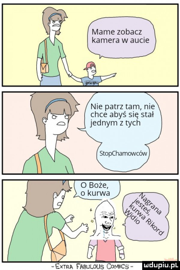 mame zobacz kamera w aucie nie patrz tam nie chce abyś się stał jednym z tych