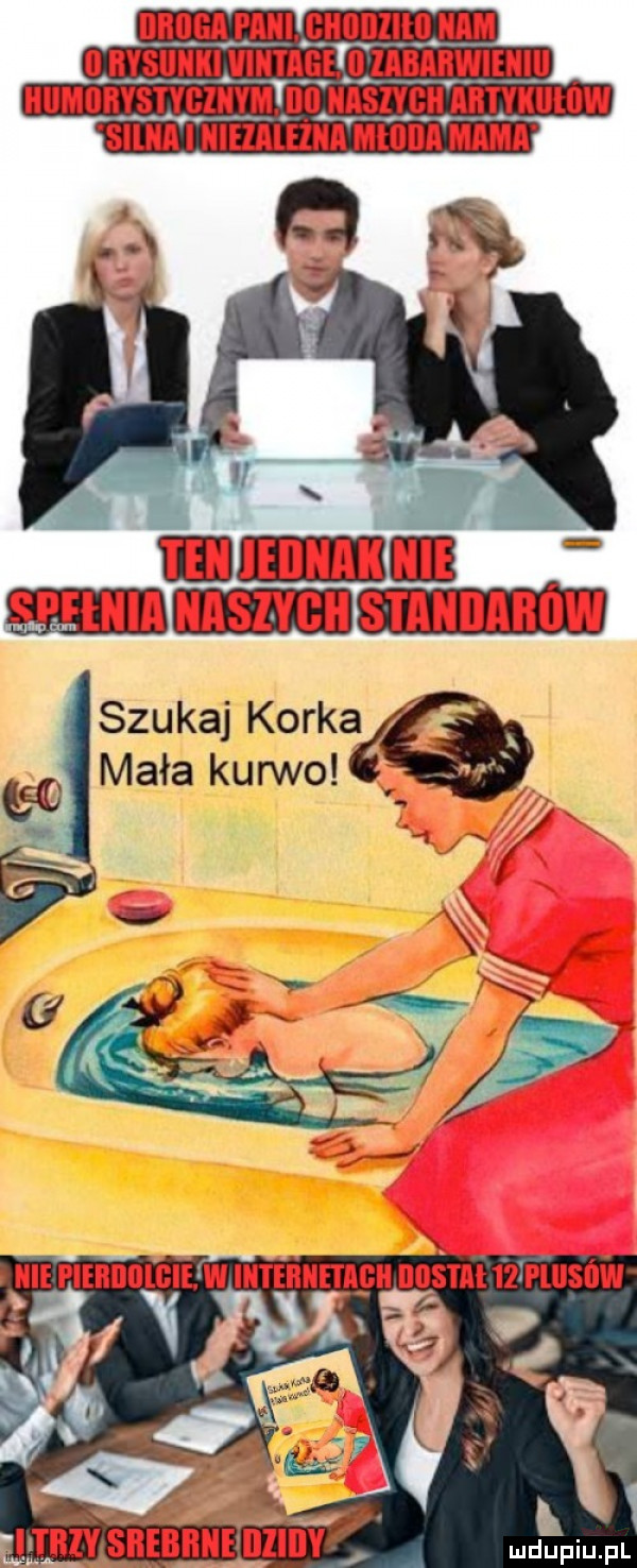 hehehe ww szukaj korka go mała kurwo