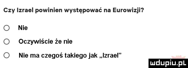 czy izrael powinien występować na eurowizji o nie o oczywlścle że nie o nie ma czegoś lakieru jak erbel