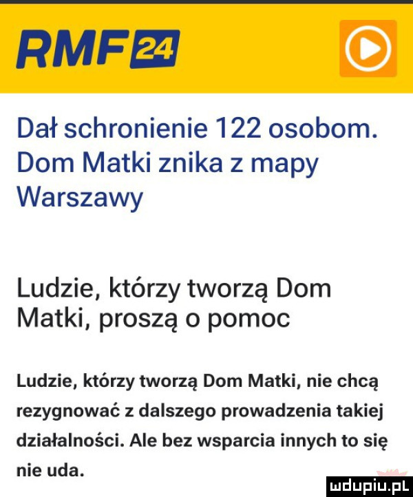 rai a dał schronienie     osobom. dom matki znika z mapy warszawy ludzie którzy tworzą dom matki proszą o pomoc ludzie którzy tworzą dom matki nie chcą rezygnować z dalszego prowadzenia takiej działalności. ale bez wsparcia innych to się ludu iu. l nie uda