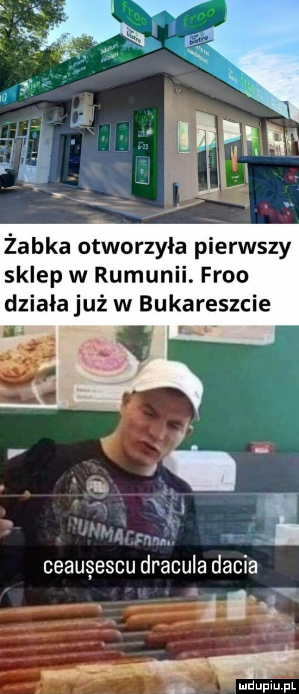 żabka otworzyła pierwszy sklep w rumunii. froo działa już w bukareszcie ceauşescu dracula dacia   v p ludupiu. pl