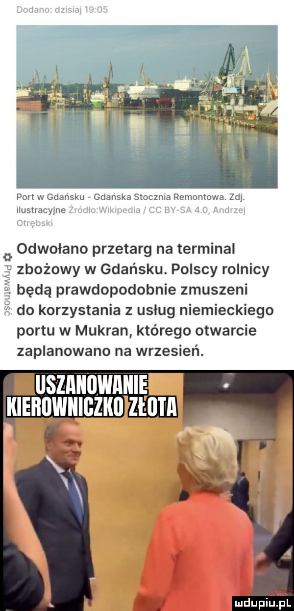 w wml m m port w gdańsku gdańska stocznia remontowe zuj ilustracyjne  w um mk w u l cc kw m   i who mt. k odwołano przetarg na terminal   zbożowy w gdańsku. polscy rolnicy. abakankami będą prawdopodobnie zmuszenl do korzystania z usług niemieckiego portu w mukran którego otwarcie zaplanowano na wrzesień. iiiszawuwaiiie kiebuwjiigzki złillta