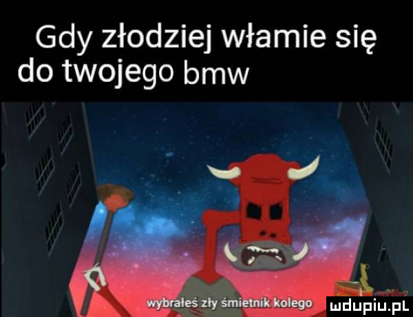 gdy złodziej włamie się do twojego bmw b