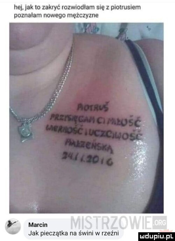 he. jak lo zakryć rozwiodlam się z plotruslem poznalam nowego mężczyzne v marcin jak pieczątka na świni w rzeźni