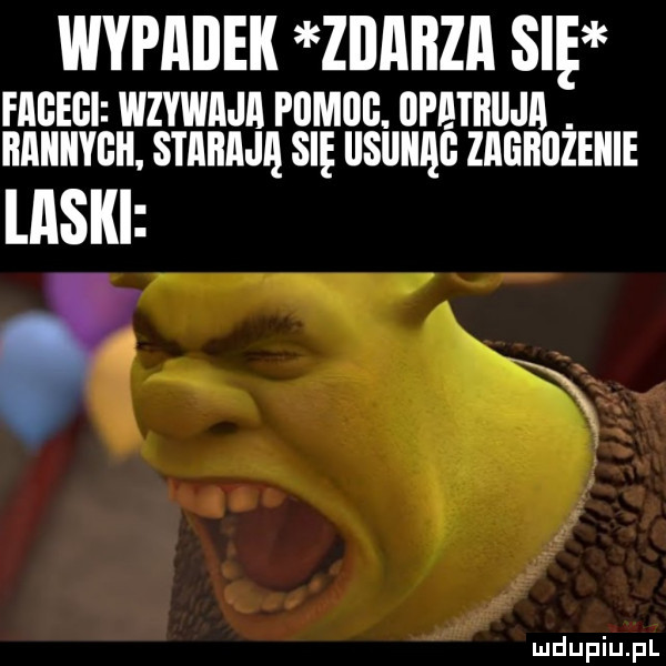 wypadek zilaiłza się eagegi wzywaja pumiig. ilpniili ii haiiiiygii   qu się llsllliąl zagrożenie łaski
