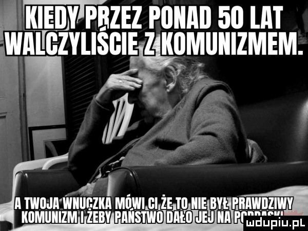 ii kieiiwpbzez pﬂllﬂll    ll ewwgzylisﬂlwﬂmiiiiizmem w ll tao iw wiiiigzki mewi gi żejii icie iiyi. hbmiiziwvi komijiiizm i żeby paiiśtwii dni jej ibl pge fl