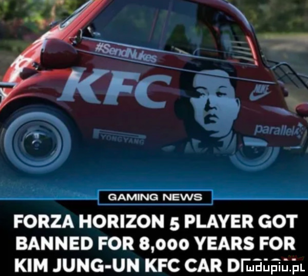 gaming news focza horizon   plaser got banned for       yeats for kim jung un kfc car de dbania