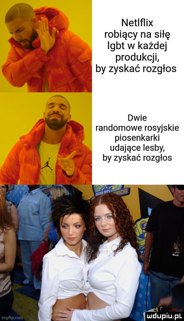 netlflix h robiący na siłę igbt w każdej produkcji   by zyskać rozgłos   dwie randomowe rosyjskie piosenkarki udające lesby by zyskać rozgłos a