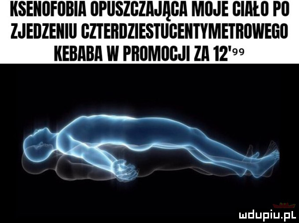 ksengfubia opuszgzmęga moje glllłl p  zjedzeniii ghehdziestugeiitymetbuwegu kebaba w phumugji za