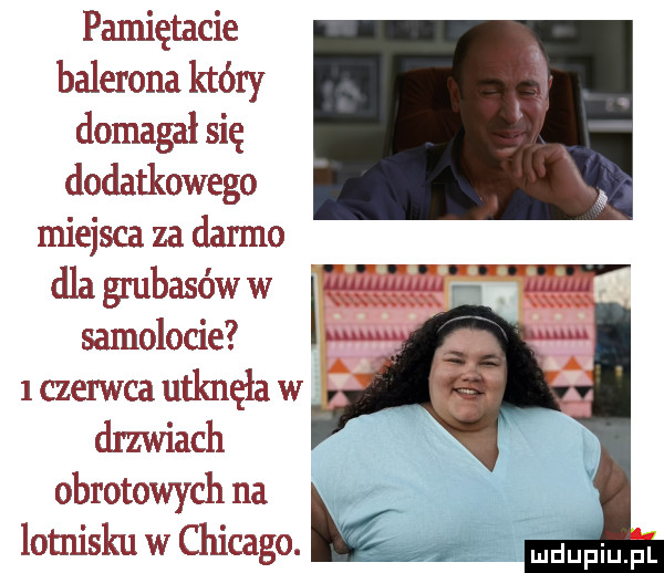 pamiętacie balerina który domagał się dodatkowego miejsca za darmo dla grubasów w i f samolocie m   czerwca utknęła w s. ę drzwiach obrotowych na lotnisku w chicago. wdupiu pl