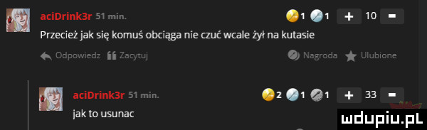 acinrinkbr m v. abakankami    przecież jak się komuś obdąga nie mk male żył na kulasie r acidrinker r. abakankami      iakmusunac