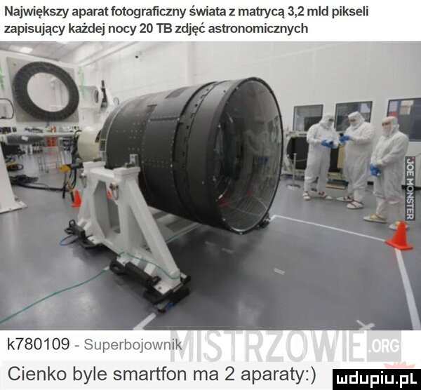 największy aparat fotograﬁczny świata z matrycą     mld pikseli zapisujący każdej nocy    tb zdjęć astronomicznych k       superbojownik cienko byle smartfon ma   aparaty