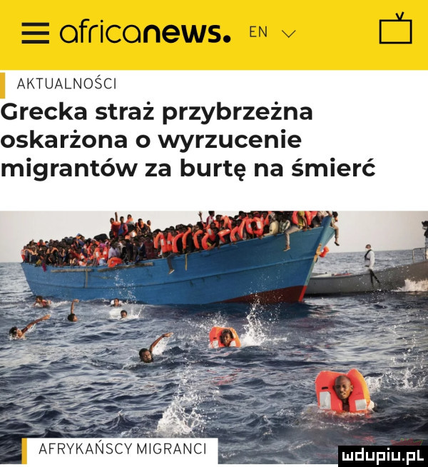 e ofriconews. en v iż aktualności grecka straż przybrzeżna oskarżona o wyrzucenie migrantów za burtę na śmierć afrykansc m grandi