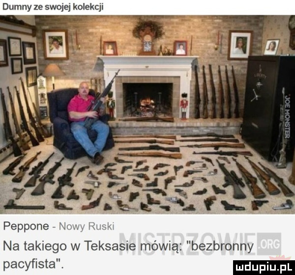 dum ny ze swojej kolekcji peppone na takiego w teksasie mówią bezbronny pacyfista