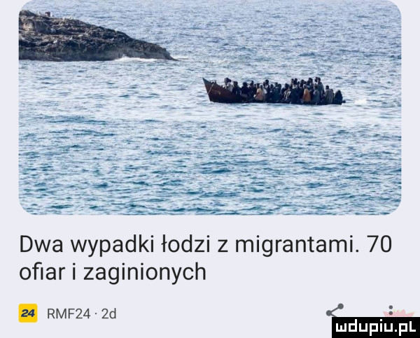 dwa wypadki łodzi z migrantami.    oﬁar i zaginionych wm mm