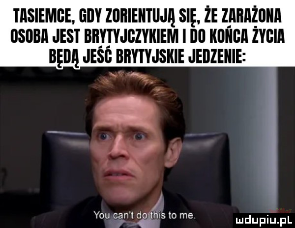 tasiemce. gdy zuilieiitll ją sie. że l lllłllżlllll osoba jest bﬂﬂyjgzykiem i ibl kdiigii życia będą jass brytyjskie jedzenie   vou cen do thls to me